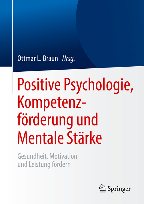 Positive Psychologie, Kompetenzförderung und Mentale Stärke - 