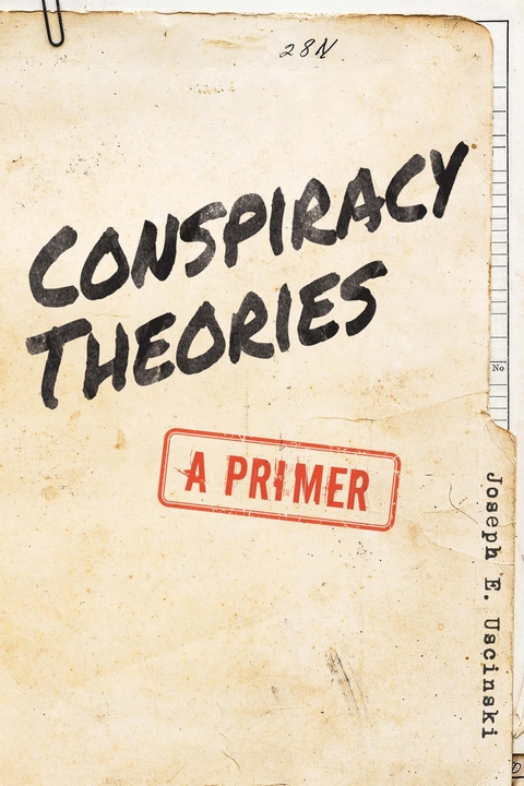 Conspiracy Theories -  Joseph E. Uscinski