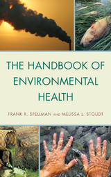 Handbook of Environmental Health -  Frank R. Spellman,  Melissa L. Stoudt