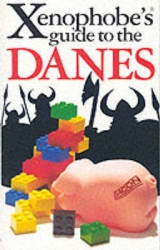 The Xenophobe's Guide to the Danes - Harris, Steve; Dyrbye, Helen; Golzen, Thomas