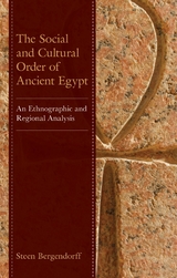 Social and Cultural Order of Ancient Egypt -  Steen Bergendorff