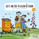 Lotte und Max besuchen die Bienen - Michaela Rosenbaum