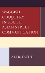 Waggish Coquetry in South Asian Street Communication -  Ali R. Fatihi