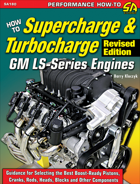 How to Supercharge & Turbocharge GM LS-Series Engines - Revised Edition - Barry Kluczyk