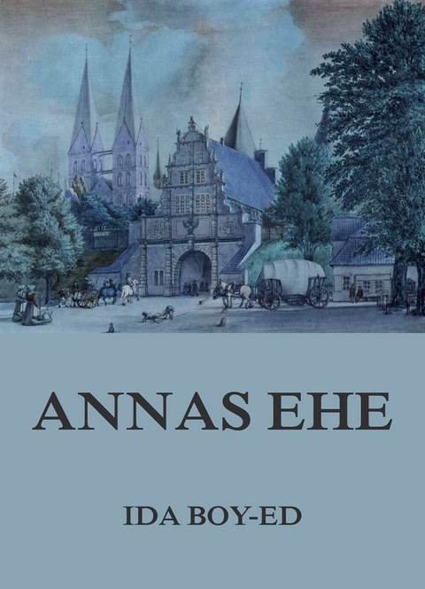 Annas Ehe - Ida Boy-Ed