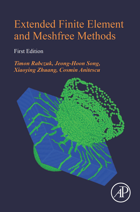 Extended Finite Element and Meshfree Methods -  Cosmin Anitescu,  Timon Rabczuk,  Jeong-Hoon Song,  Xiaoying Zhuang