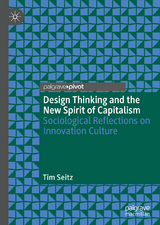Design Thinking and the New Spirit of Capitalism - Tim Seitz