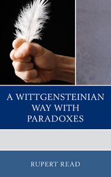 Wittgensteinian Way with Paradoxes -  Rupert Read