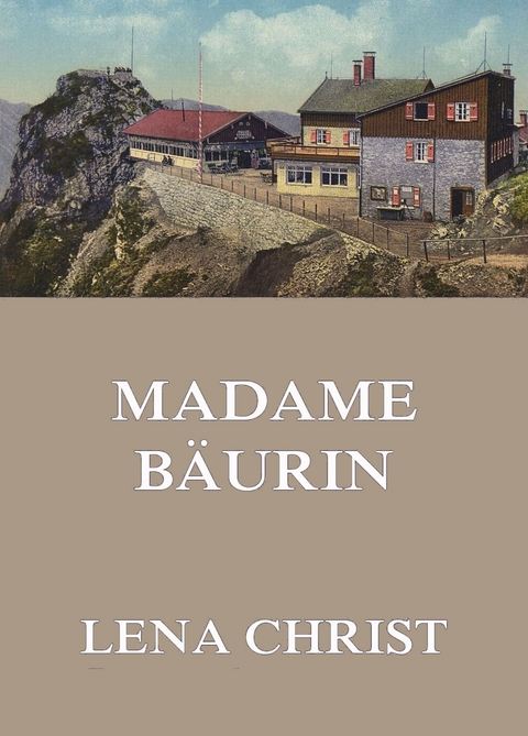 Madame Bäurin - Lena Christ