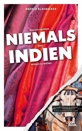 Was Sie dachten, NIEMALS über INDIEN wissen zu wollen - Andrea Glaubacker