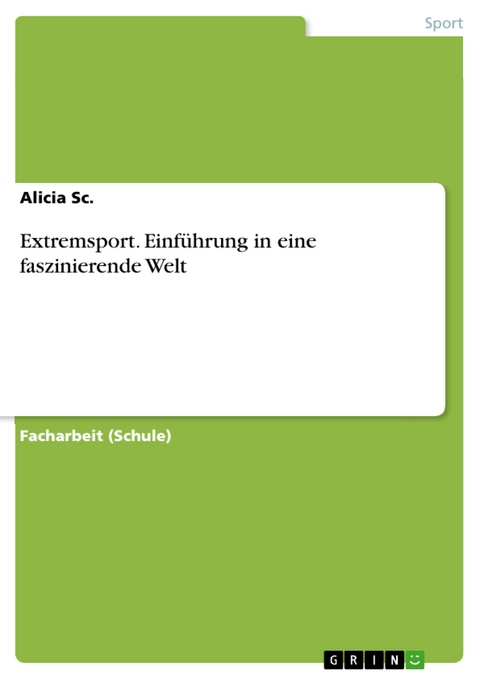 Extremsport. Einführung in eine faszinierende Welt - Alicia Sc.