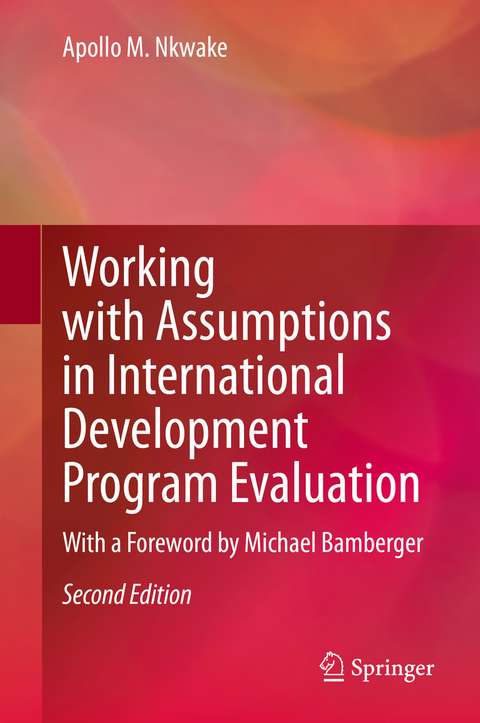 Working with Assumptions in International Development Program Evaluation - Apollo M. Nkwake