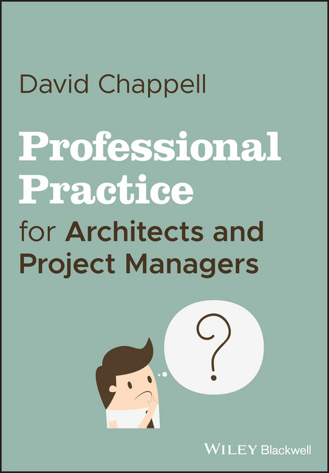 Professional Practice for Architects and Project Managers - David Chappell