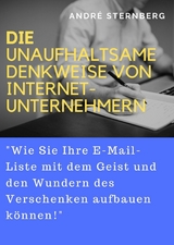 Die unaufhaltsame Denkweise von Internet-Unternehmern - Andre Sternberg