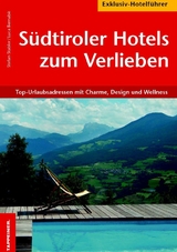 Südtiroler Hotels zum Verlieben - Stefan Stefan Stabler