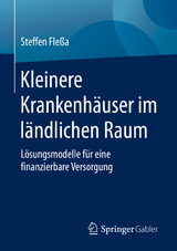 Kleinere Krankenhäuser im ländlichen Raum - Steffen Fleßa