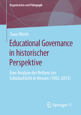 Educational Governance in historischer Perspektive - Sven Wieth