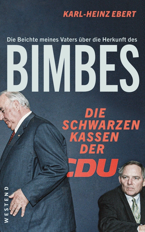 Die Beichte meines Vaters über die Herkunft des Bimbes -  Karl-Heinz Ebert