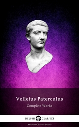 Delphi Complete Works of Velleius Paterculus (Illustrated) -  Velleius Paterculus