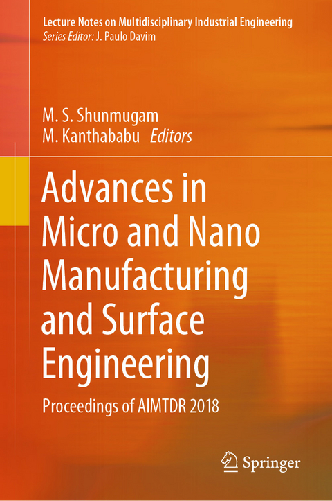 Advances in Micro and Nano Manufacturing and Surface Engineering - 