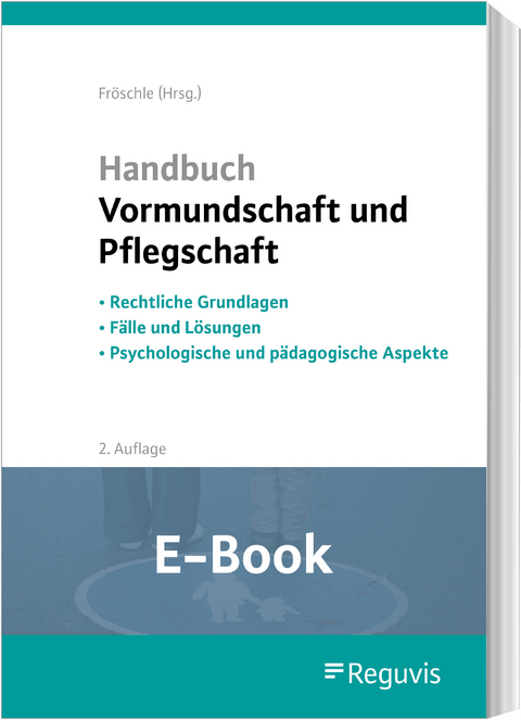 Handbuch Vormundschaft und Pflegschaft (E-Book) -  Kerstin Held,  Ute Kuleisa-Binge,  Franziska von Nordheim,  Reinhard Prenzlow