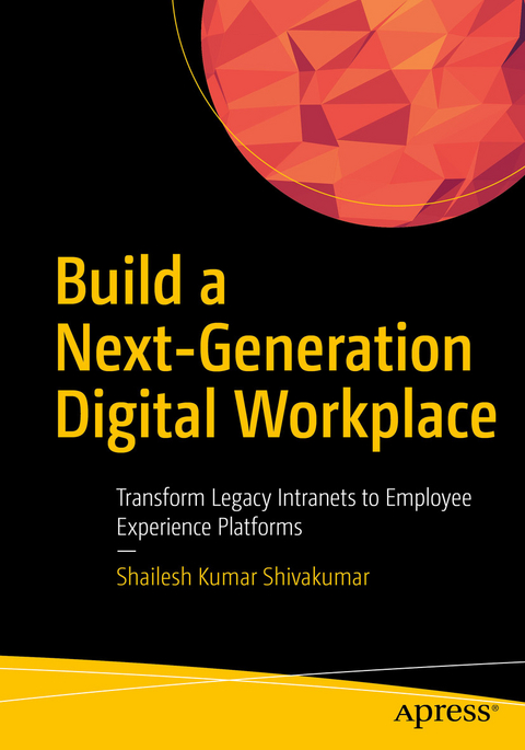 Build a Next-Generation Digital Workplace -  Shailesh Kumar Shivakumar