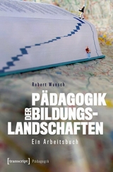 Pädagogik der Bildungslandschaften - Robert Wunsch