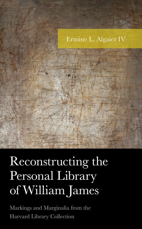 Reconstructing the Personal Library of William James -  Ermine L. Algaier