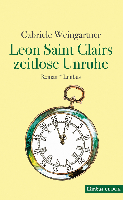 Leon Saint Clairs zeitlose Unruhe - Gabriele Weingartner