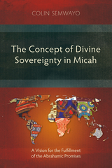 The Concept of Divine Sovereignty in Micah - Colin Semwayo