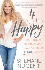 4 Minutes to Happy -  Shemane Nugent