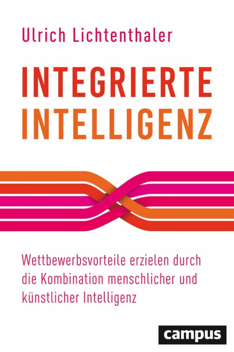 Integrierte Intelligenz -  Ulrich Lichtenthaler