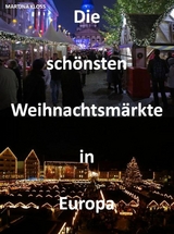 Die schönsten Weihnachtsmärkte in Europa - Martina Kloss