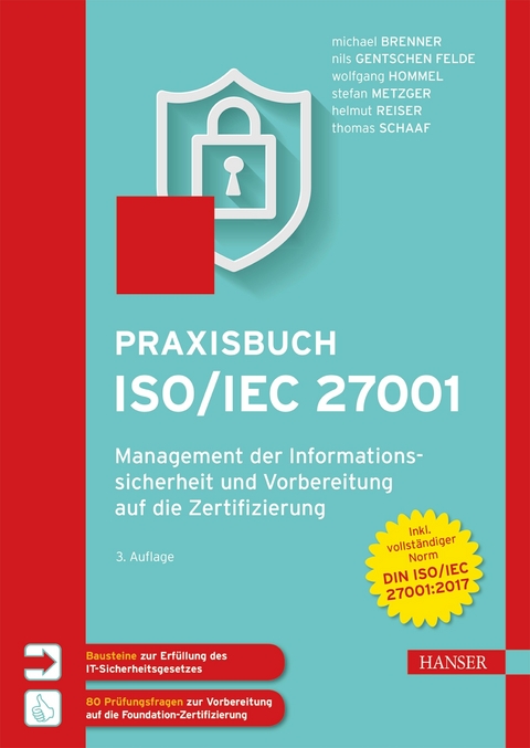 Praxisbuch ISO/IEC 27001 -  Michael Brenner,  Nils Felde,  Wolfgang Hommel,  Stefan Metzger,  Helmut Reiser,  Thomas Schaaf