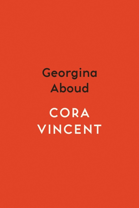 Cora Vincent - GEORGINA ABOUD