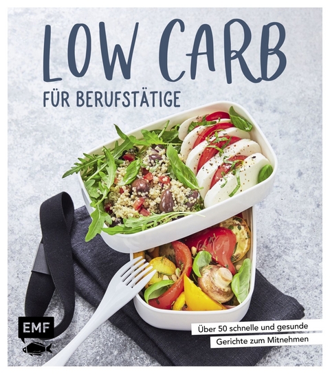 Low Carb für Berufstätige -  verschiedene