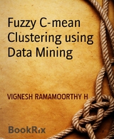 Fuzzy C-mean Clustering using Data Mining - VIGNESH RAMAMOORTHY H