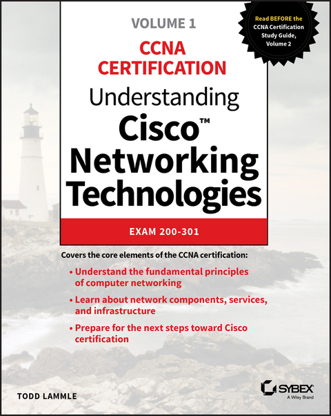 Understanding Cisco Networking Technologies, Volume 1 -  Todd Lammle