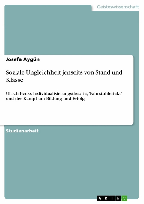 Soziale Ungleichheit jenseits von Stand und Klasse - Josefa Aygün