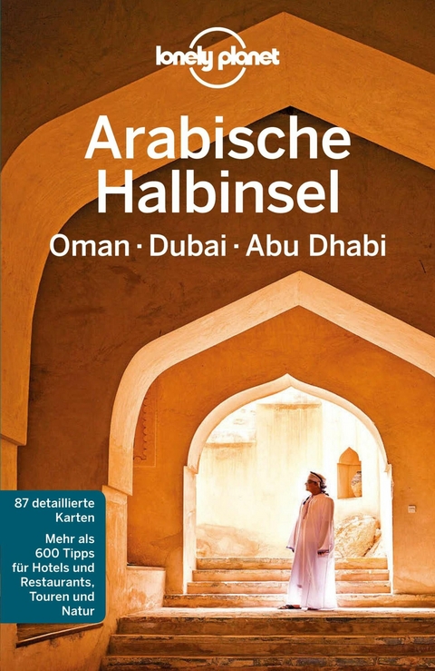 Lonely Planet Reiseführer Arabische Halbinsel, Oman, Dubai, Abu Dhabi - Lonely Planet, Stuart Butler, Andrea Schulte-Peevers, Jenny Walker, Anthony Ham