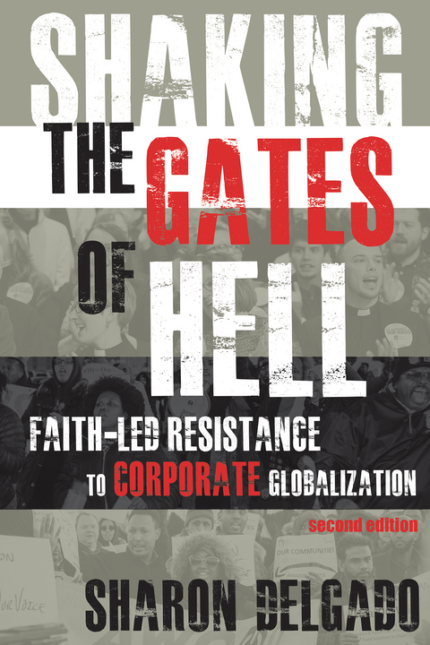 Shaking the Gates of Hell: Faith-Led Resistance to Corporate Globalization, 2nd Edition -  Sharon Delgado