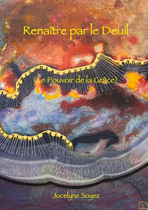 Renaître par le Deuil - Jocelyne Soyez