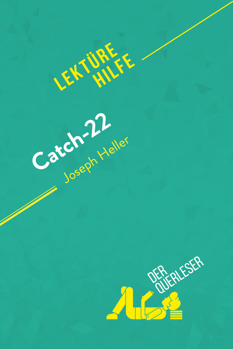 Catch-22 von Joseph Heller (Lektürehilfe) -  der Querleser