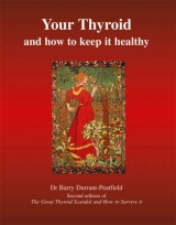Your Thyroid and How to Keep it Healthy - Durrant-Peatfield, Barry