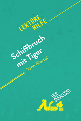 Schiffbruch mit Tiger von Yann Martel (Lektürehilfe) -  der Querleser