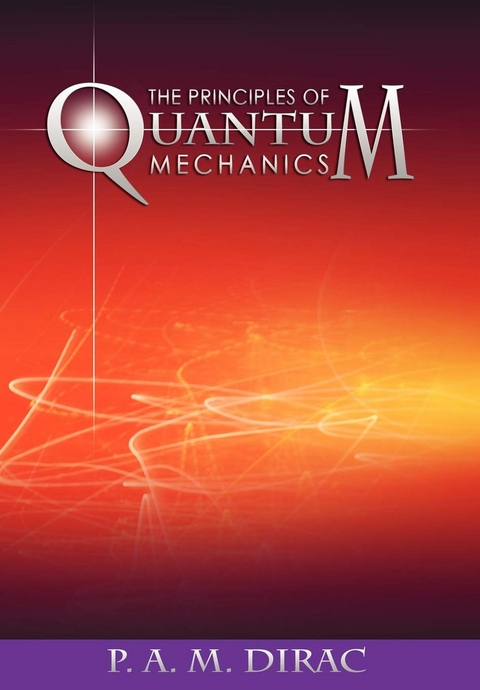 Principles of Quantum Mechanics -  P. A. M. Dirac