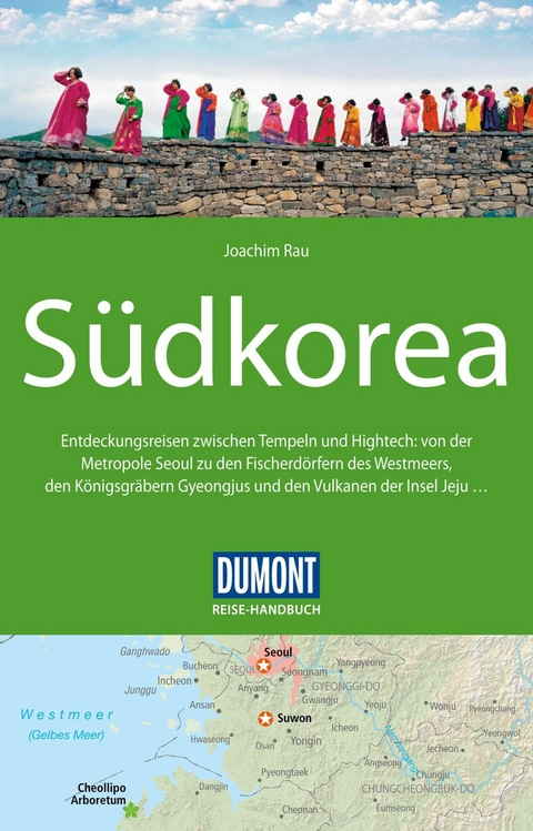 DuMont Reise-Handbuch Reiseführer E-Book Südkorea -  Joachim Rau