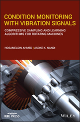 Condition Monitoring with Vibration Signals -  Hosameldin Ahmed,  Asoke K. Nandi