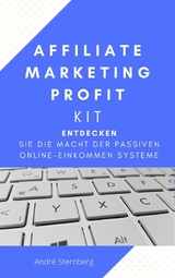 Affiliate Marketing Profit Kit - Andre Sternberg