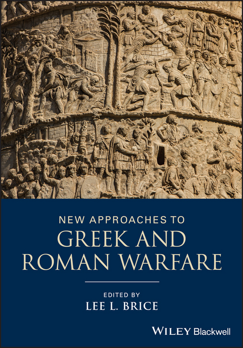 New Approaches to Greek and Roman Warfare - 